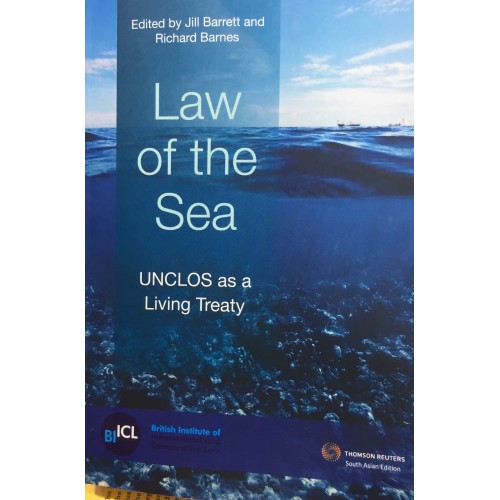 Thomson Reuters Law of the Sea: UNCLOS as a Living Treaty by Jill Barrett & Richard Barnes | British Institute of International and Comparative Law (BIICL)